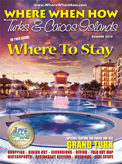 Read our Summer 2012 issue of Where When How - Turks & Caicos Islands magazine!