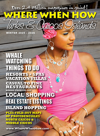 Click here to read the current issue of Where When How - Turks and Caicos Islands magazine